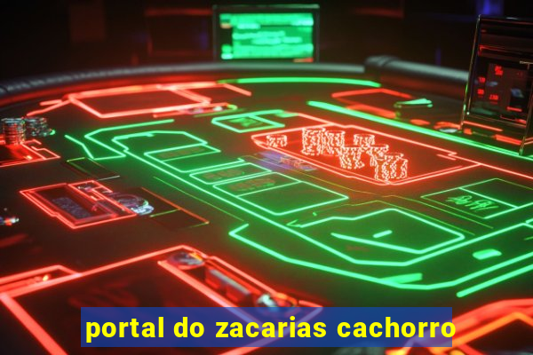 portal do zacarias cachorro